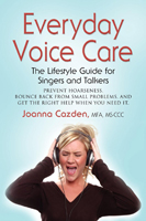 Everyday Voice Care: The Lifestyle Guide for Singers and Talkers cover