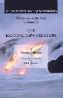 THE EXCITING NEW CREATION: Windows on the Past cover