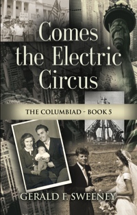 Comes the Electric Circus by Gerald F. Sweeney