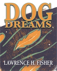 Dog Dreams by Lawrence H. Fisher