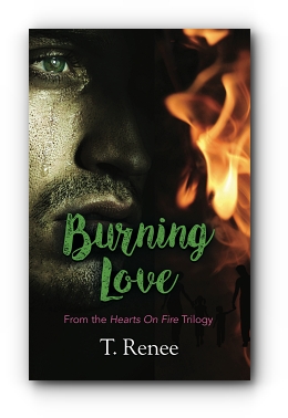 BURNING LOVE by T. Renee
