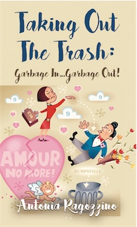 Taking Out The Trash...Garbage In Garbage Out! by Antonia Ragozzino