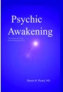 Psychic Awakening, The Source, the Truth and the Meaning of Life by Dennis R. Picard, ND