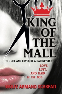 KING OF THE MALL by Wolfe Armand Scarpati
