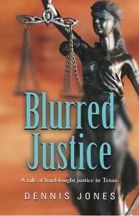 Blurred Justice by Dennis Jones