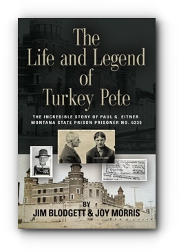 THE LIFE AND LEGEND OF TURKEY PETE by Jim Blodgett and Joy Morris