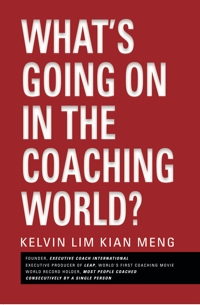 What's Going on in the Coaching World? by Kelvin Lim Kian Meng