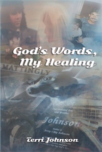 God's Words, My Healing by Terri Johnson