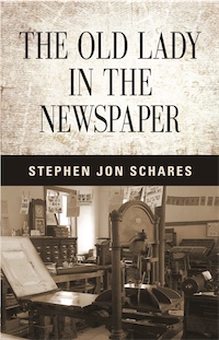 THE OLD LADY IN THE NEWSPAPER by Stephen Jon Schares