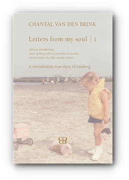 Letters From My Soul 1 by Chantal van den Brink