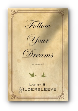 Follow Your Dreams by Larry B. Gildersleeve