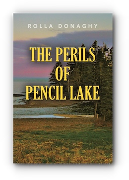 The Perils Of Pencil Lake by Rolla Donaghy