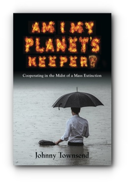 Am I My Planet's Keeper? Cooperating in the Midst of a Mass Extinction by Johnny Townsend
