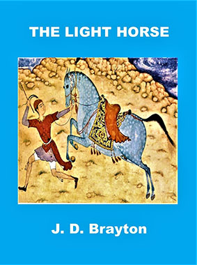 The Light Horse by J.D. Brayton