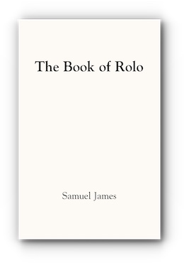 The Book of Rolo by Samuel James