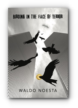 Birding in the Face of Terror by Waldo Noesta