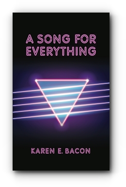 A Song for Everything by Karen E. Bacon
