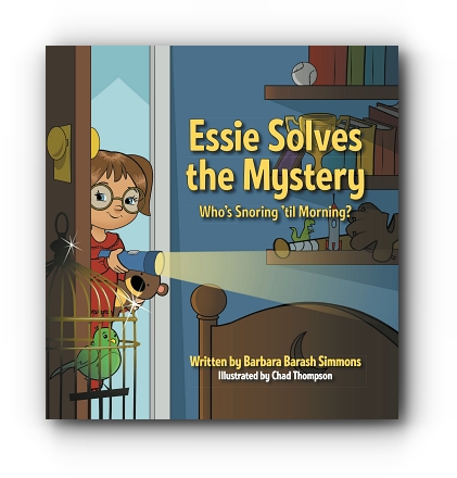 Essie Solves the Mystery: Who's Snoring 'til Morning? by Barbara Barash Simmons, Illustrated by Chad Thompson