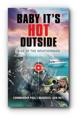 Baby It's HOT Outside: Rise of the Weatherman by Paul Murdock