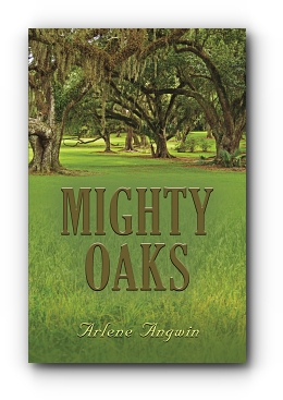 MIGHTY OAKS by Arlene Angwin
