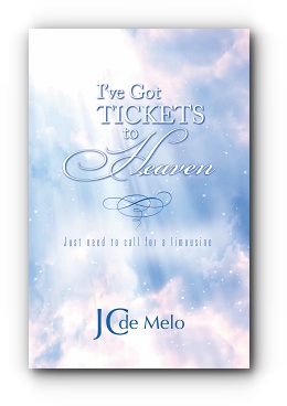 I've Got Tickets to Heaven: Just need to call for a limousine by JC de Melo