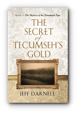 The Secret of Tecumseh's Gold by Jeff Darnell