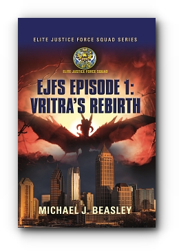 EJFS Episode 1: Vritra's Rebirth by Michael J. Beasley