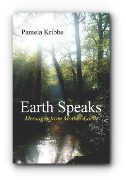 Earth Speaks by Pamela Kribbe