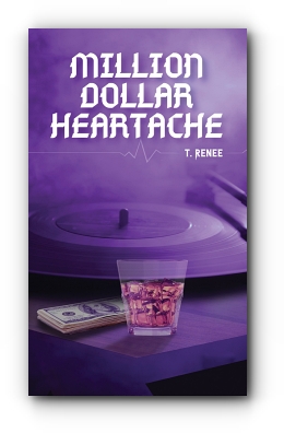 Million Dollar Heartache by T. Renee