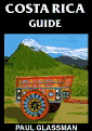 Costa Rica Guide by paul glassman
