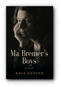 Ma Bremer's Boys by Dale Kueter
