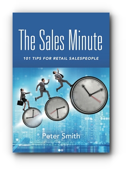 The Sales Minute: 101 Tips for Retail Salespeople by Peter Smith