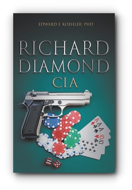Richard Diamond, CIA by Edward F. Koehler PhD