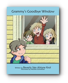 Grammy's Goodbye Window by Beverly Van Alstyne Krol, Illustrated by Michele Schweitzer