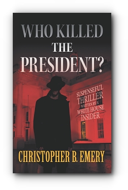 White House Usher: "Who Killed the President?" by Christopher Beauregard Emery