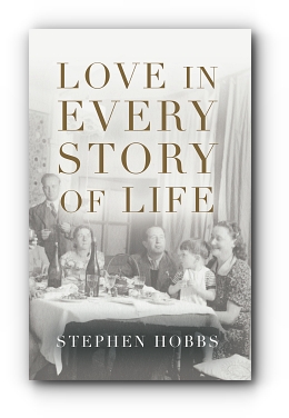 LOVE IN EVERY STORY OF LIFE by Stephen Hobbs