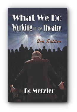 What We Do Working in the Theatre by Bo Metzler