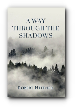 A Way Through the Shadows by Robert Heffner