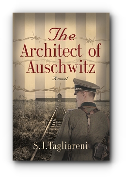 The Architect of Auschwitz by S.J. Tagliareni