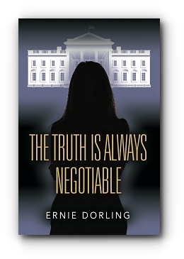 The Truth is Always Negotiable by Ernie Dorling