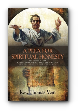 A PLEA FOR SPIRITUAL HONESTY by Rev. Thomas Vent