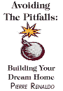 How to Avoid the Pitfalls: Building Your Dream Home by Pierre Renaldo