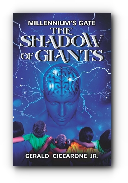 MILLENNIUM'S GATE: The Shadow of Giants by Gerald Ciccarone