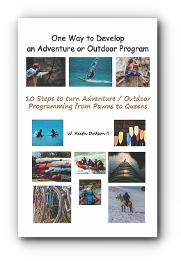 One Way to Develop an Adventure or Outdoor Program by W. Keith Dodson II
