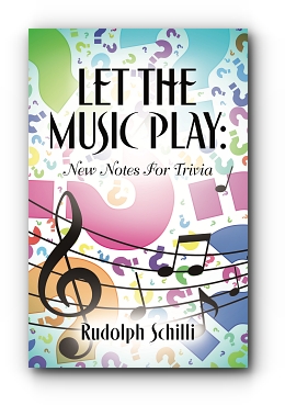 Let The Music Play: New Notes For Trivia by Rudolph Schilli
