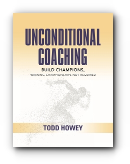 UNCONDITIONAL COACHING by Todd Howey
