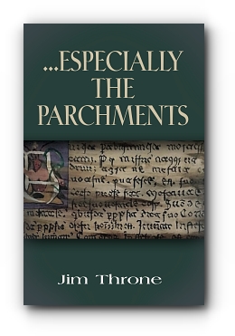 ...Especially the Parchments by Jim Throne
