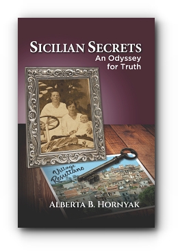 Sicilian Secrets: An Odyssey for Truth by Alberta B. Hornyak