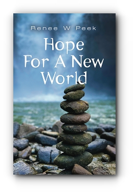 Hope For a New World by Renee W. Peek