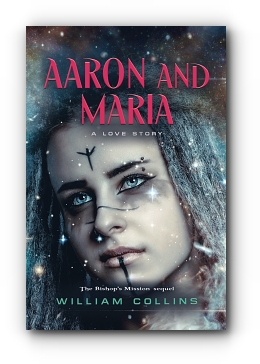 AARON AND MARIA: A Love Story by William Collins
